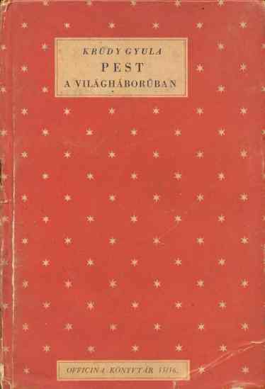 Krúdy: Pest a világháborúban