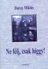 Duray Miklós: Ne félj, csak higgy