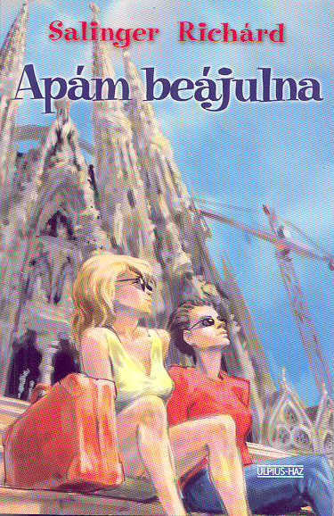 Salinger Richárd: Apám beájulna