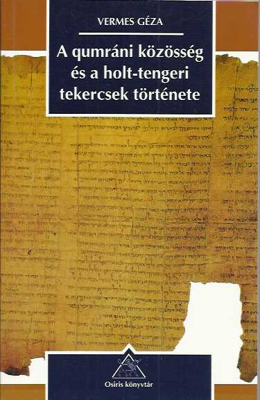 A qumráni közösség és a holt-tengeri tekercsek története