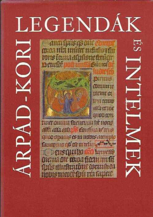 Árpád-kori legendák és intelmek