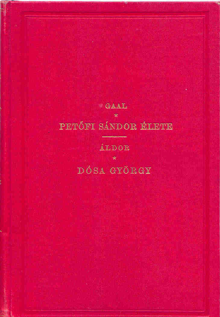 Gaal Mózes: Petőfi/ Áldor Imre: Dósa György