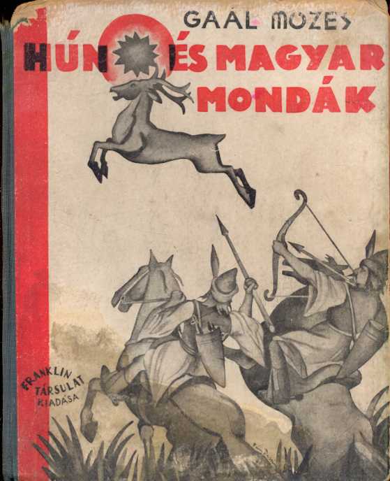 Gaál Mózes: Hún és magyar mondák