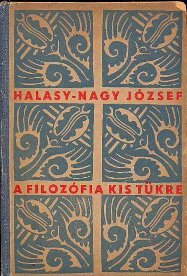 Halasy-Nagy József - A filozófia kis tükre