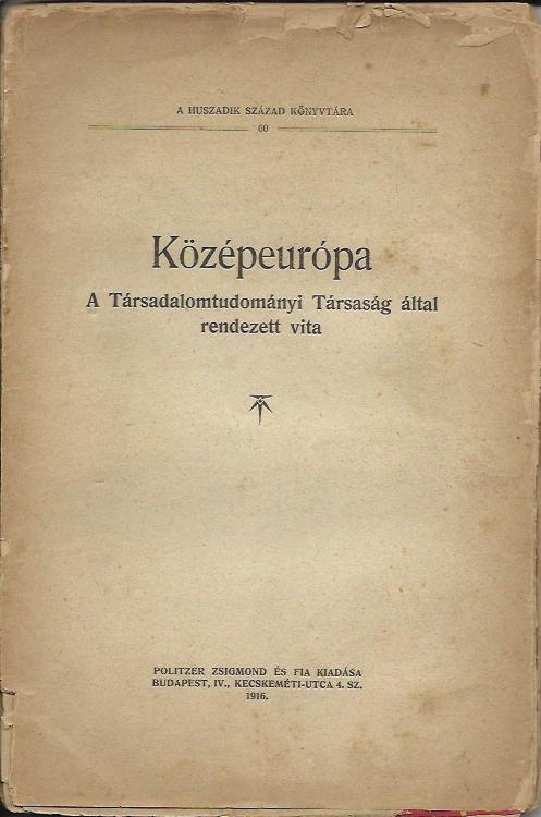 Középeurópa. A Társadalomtudományi Társaság által rendezett vita