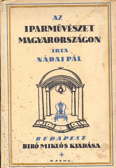 Nádai Pál: Az iparművészet Magyarországon