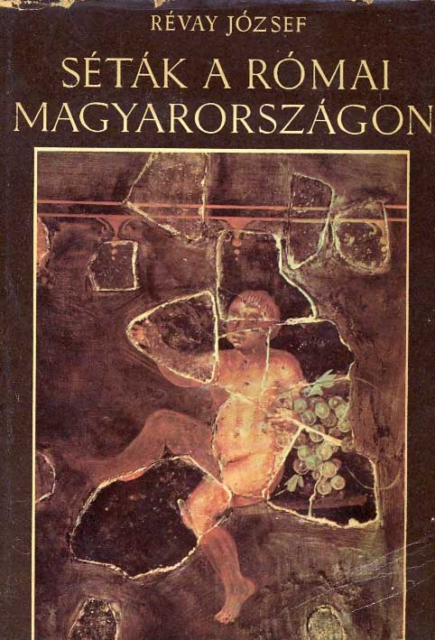 Révay József: Séták a római Magyarországon