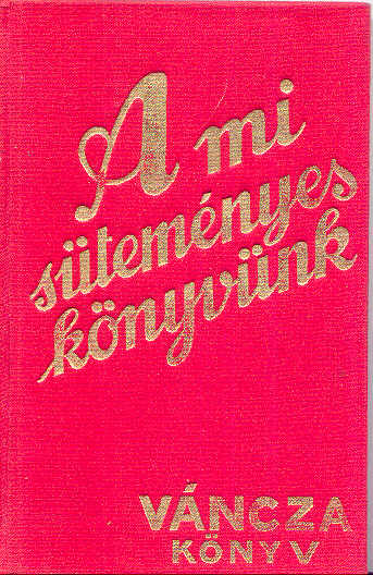 Váncza köny: A mi süteményeskönyvünk