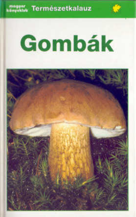 Gombák - Természetkalauz
