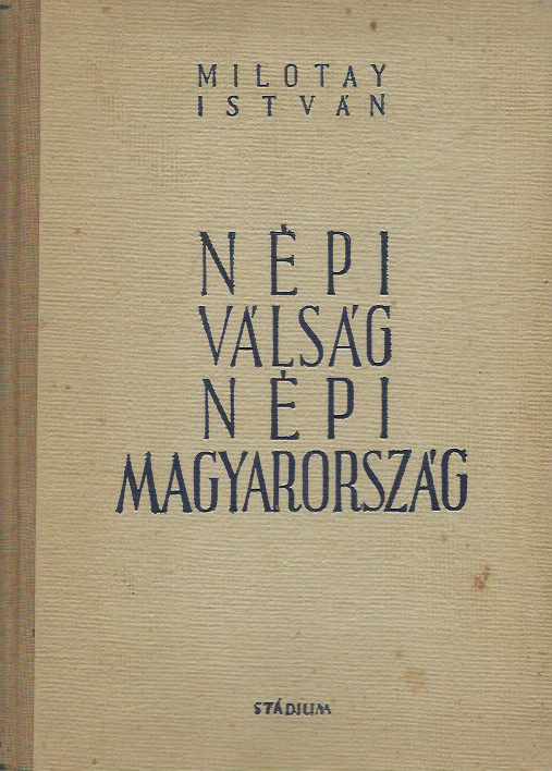 Milotay: Népi válság, népi Magyarország
