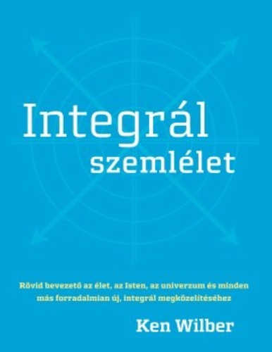 Ken Wilber Integrál szemlélet