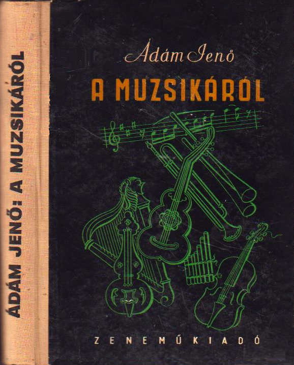 Ádám Jenő: A muzsikáról