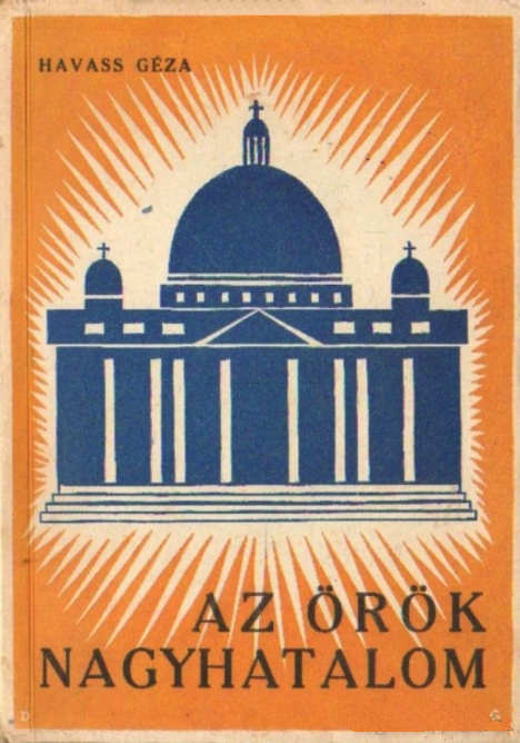 Havass Géza	Az örök nagyhatalom