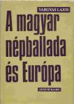 Vargyas Lajos: A magyar népballada és Európa