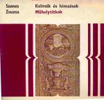 Szenes Zsuzsa: Kelmék és hímzések