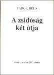 Tábor Béla:  A ​zsidóság két útja