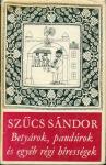 Szűcs Sándor: Betyárok, pandúrok...
