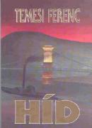 Temesi Ferenc: Híd