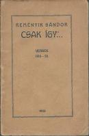 Reményik Sándor: Csak így…