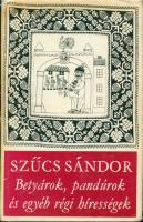 Szűcs Sándor: Betyárok, pandúrok...