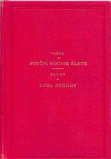 Gaal Mózes: Petőfi/ Áldor Imre: Dósa György