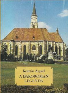 Kosztin Árpád: A dákoromán legenda
