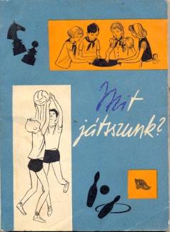Szuh Csaba - Tuza István: Mit játsszunk? 
