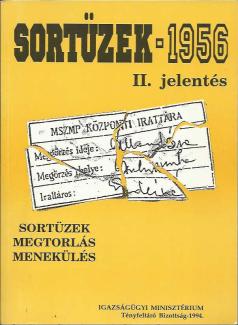 Sortüzek-1956 II. jelentés. Sortüzek, megtorlás, menekülés