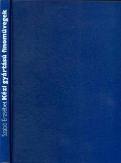 Szabó Erzsébet: Kézi gyártású finomüvegek
