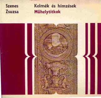 Szenes Zsuzsa: Kelmék és hímzések