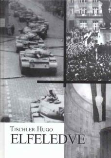 Tischler Hugo: Elfeledve