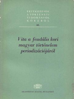 Vita a feudális kori magyar történelem periodizációjáról