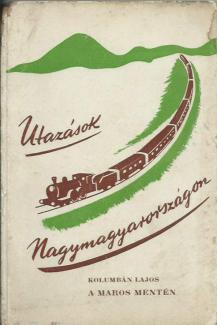 Utazások Nagy-Magyarországon