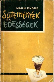 Mann Endre: Sütemények és édességek 