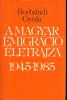 A magyar emigráció életrajza 1945-1985
